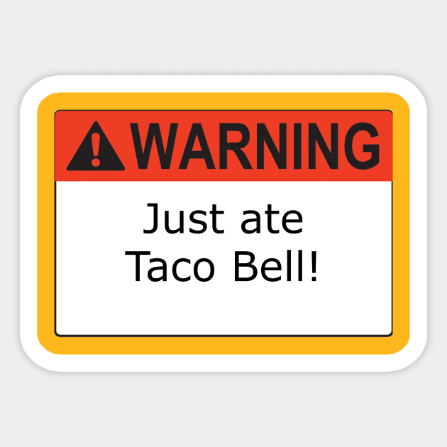 Warning Taco Bell Sticker by Kleiertees